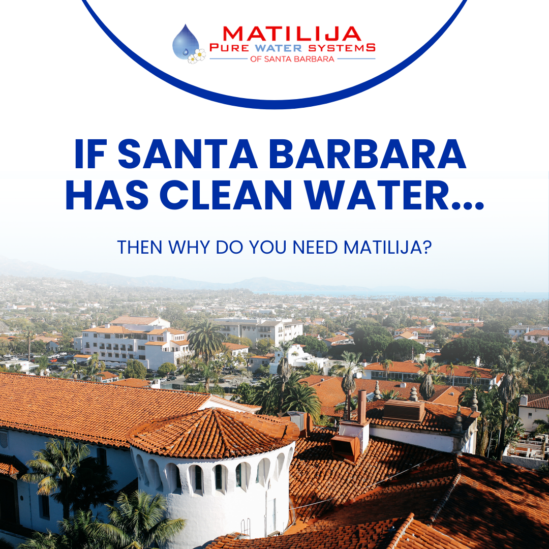 If Santa Barbara Has Clean Water Why Do You Need Matilija
